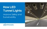 How LED Tunnel Lights Improve Safety and Sustainability？