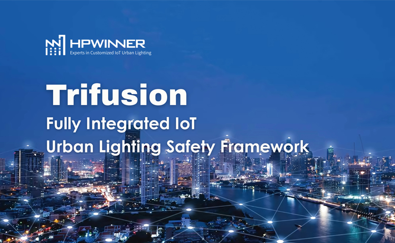 Global Premiere of HPWINNER's Trifusion Fully Integrated IoT Urban Lighting Safety Framework